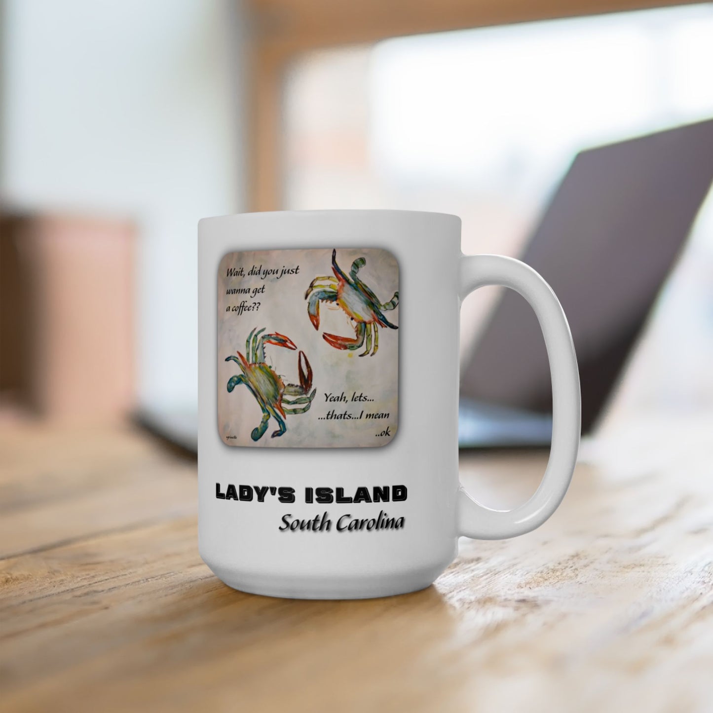 Crabby Until Coffee - Ceramic Mug -LADYS ISLAND, SC - 15 Oz