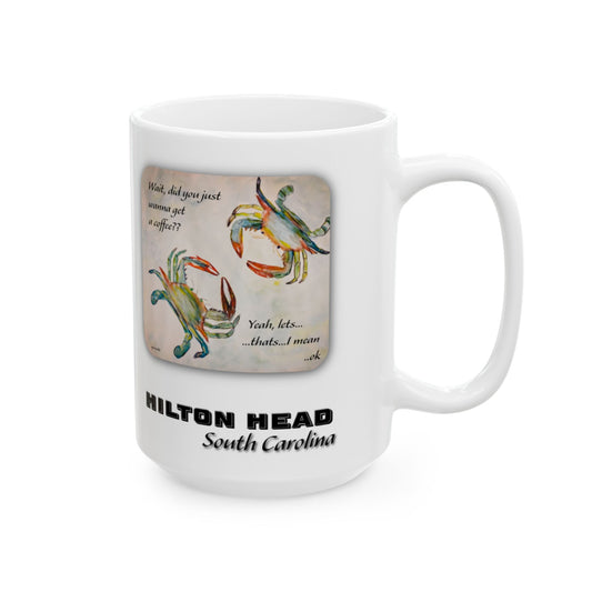 Crabby Until Coffee - Ceramic Mug - HILTON HEAD, SC - 15 oz