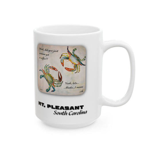Crabby Until Coffee - Ceramic Mug -Mt. PLEASANT, SC - 15 Oz