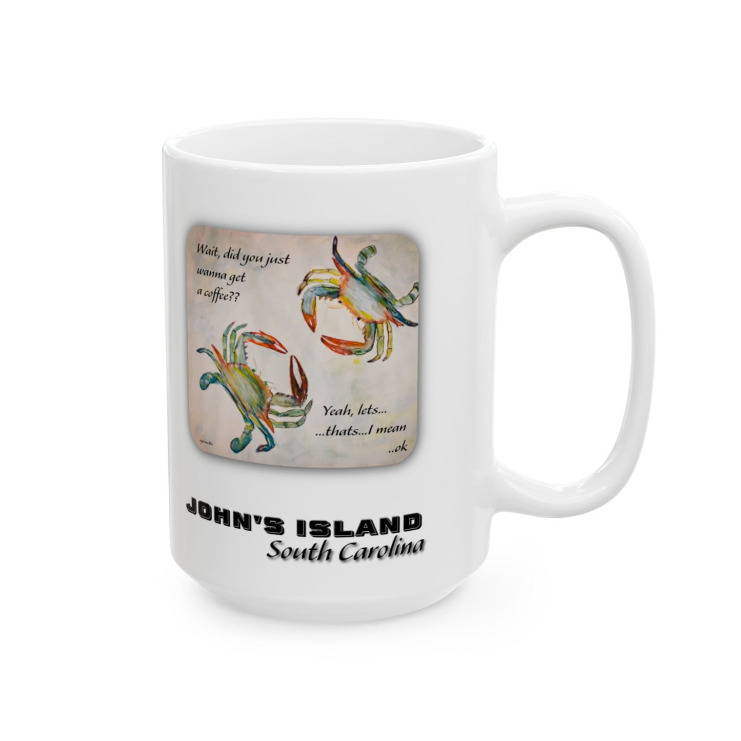 Crabby Until Coffee - Ceramic Mug  JOHNS ISLAND, SC - 15 Oz