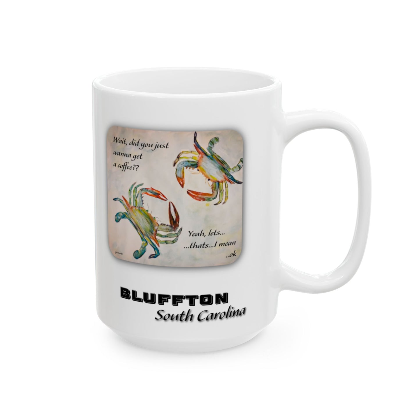 Crabby Until Coffee - Ceramic Mug   BLUFFTON, SC- 15 Oz
