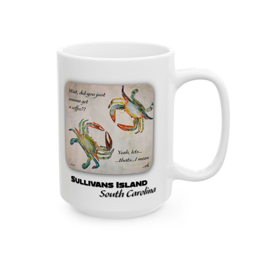 Crabby Until Coffee - Ceramic Mug  SULLIVANS ISLAND, SC - 15 Oz